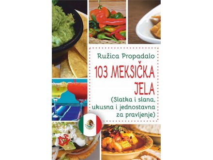 103 meksička jela - Ružica Propadalo