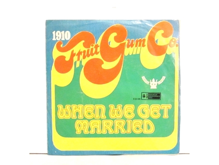1910 FRUIT GUM COMPANY - When We Got Married