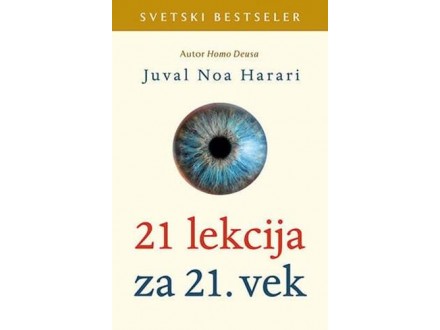 21 lekcija za 21. vek - Juval Noa Harari