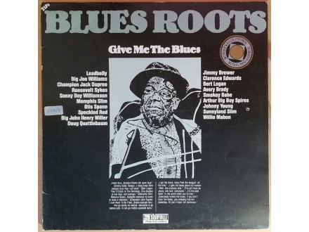 2LP V/A - Blues Roots: Give Me The Blues (1981) ODLIČNA