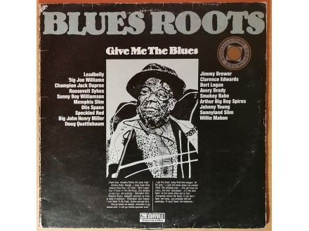 2LP V/A - Blues Roots: Give Me The Blues (1981) VG