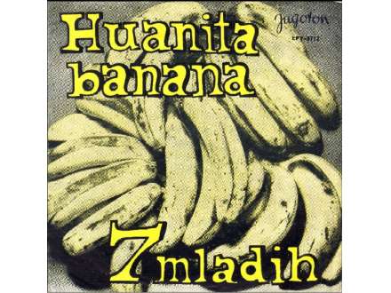 7 Mladih - Huanita Banana