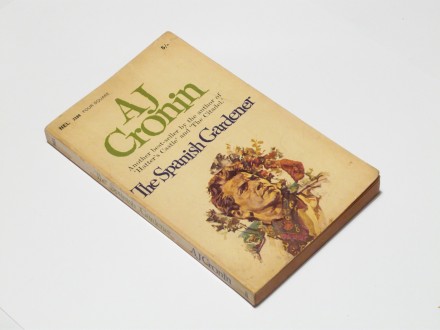 A. J. Cronin - The Spanish Gardener