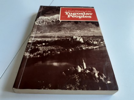 A Short History of the Yugoslav Peoples Fred Singleto