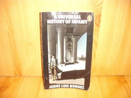 A Universal History of Infamy - Jorge Louis Borges