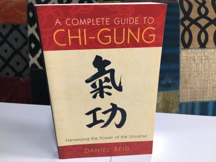 A complete guide to CHI-Gung  Daniel Reid