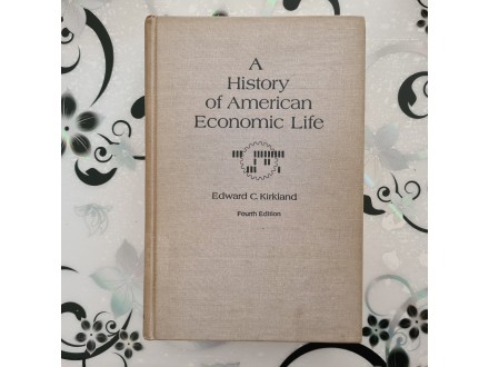A history of American economic life - Edward Kirkland