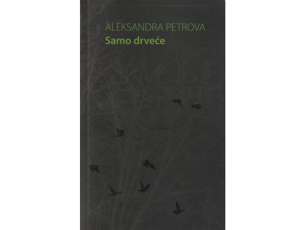 ALEKSANDRA PETROVA - Samo drveće