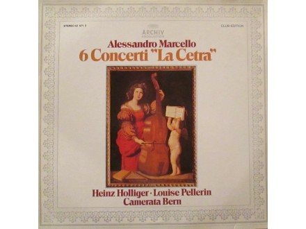 ALESSANDRO MARCELLO - 6 Concerti `La Cetra`