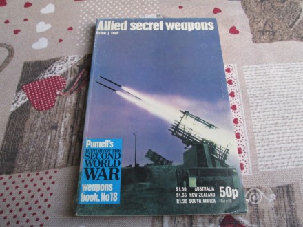 ALLIED SECRET WEAPONS - Brian J. Ford