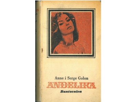 ANDJELIKA BUNTOVNICA, ANNE I SERGE GOLON, 1980.