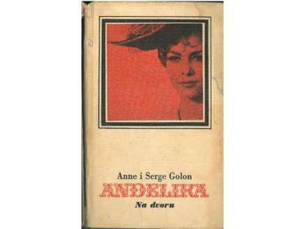 ANDJELIKA NA DVORU, ANNE I SERGE GOLON, 1969.