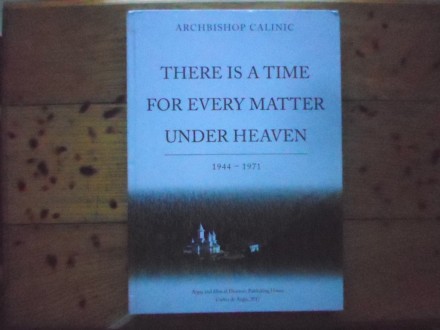 ARCHBISHOP CALINIC-THERE IS A TIME FOR EVERI MATTER UND