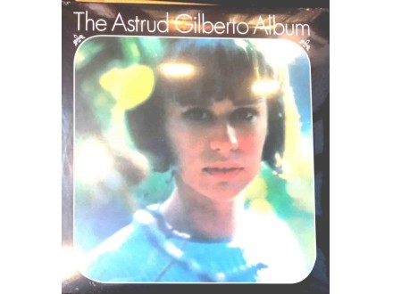 ASTRUD GILBERTO - The Astrud Gilberto Album