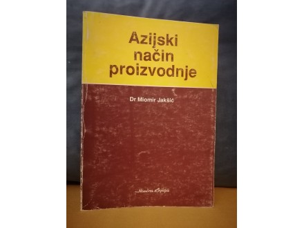 AZIJSKI NAČIN PROIZVODNjE - Miomir Jakšić