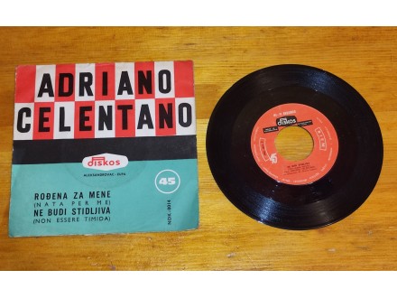 Adriano Celentano ‎– Rođena Za Mene / Ne Budi Stidljiva