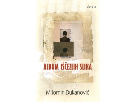 Album iščezlih slika - Milomir Đukanović