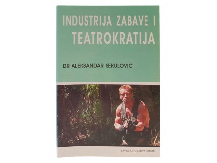 Aleksandar Sekulović Industrija zabave i teatrokratija