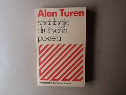 Alen Turen - SOCIOLOGIJA DRUŠTVENIH POKRETA