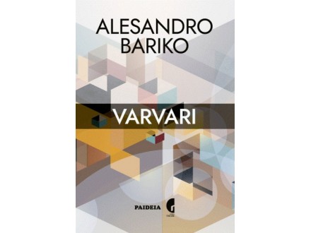 Alesandro Bariko - Varvari: Ogled o preobražaju