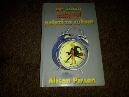 Alison Pirson - Ne znam kako joj polazi za rukom