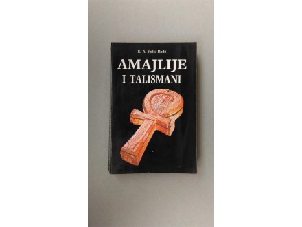Amajlije i Talismani - E.A.Volis Badž