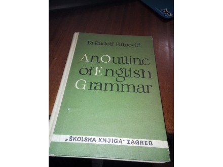 An Outline of English grammar - dr Rudolf Filipović