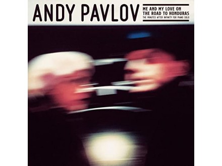 Andy Pavlov - Me and My Love On The Road