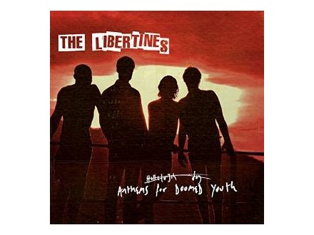 Anthems For Doomed Youth (Deluxe Edition) + 4 Bonus Tracks, The Libertines, CD
