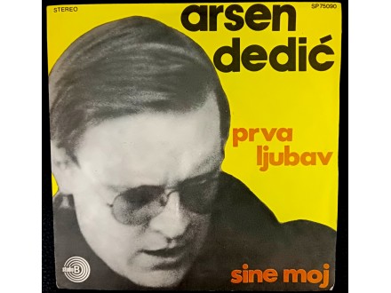Arsen Dedić-Prva Ljubav/Sine Moj SP (1975, EX)