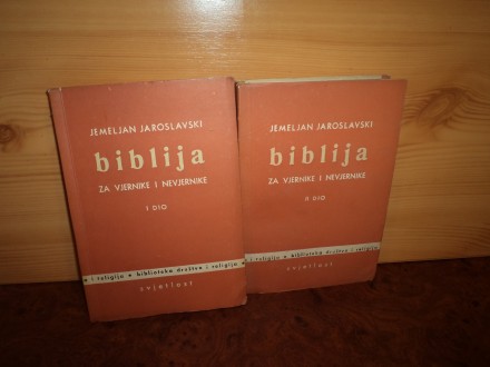 BIBLIJA ZA VJERNIKE I NEVJERNIKE 1 i 2 - J. Jaroslavski