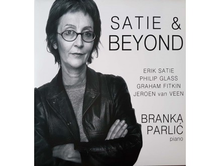 BRANKA PARLIĆ - SATIE AND BEYOND