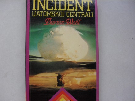 BURTON WOHL - Incident u atomskoj centrali