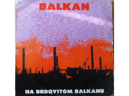 Balkan-Na Brdovitom Balkanu LP (1983)