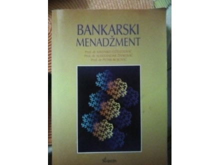 Bankarski Menadzment-prof.dr.Milenko Dzelatovic,