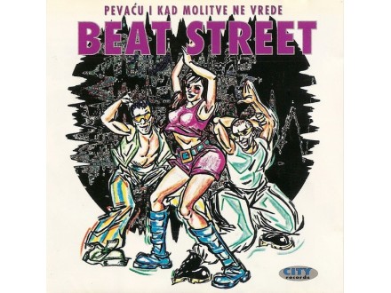 Beat Street  ‎– Pevaću I Kad Molitve Ne Vrede CD