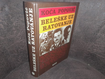 Beleške uz ratovanje - Koča Popović, 1. Izdanje