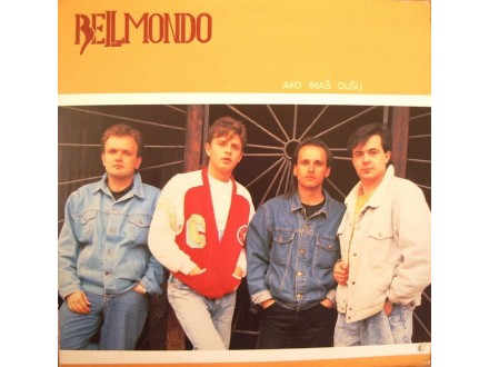 Bellmondo – Ako Imaš Dušu