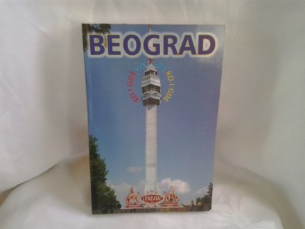 Beograd ko i gde vodič kroz Beograd