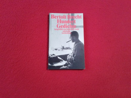 Bertolt Brecht - Hundert Gedichte
