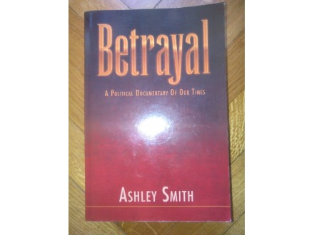 Betrayal - Ashley Smith - JUGOSLOVENSKI RATOVI