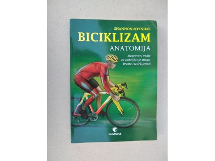 Biciklizam: anatomija - Shannon Sovndal