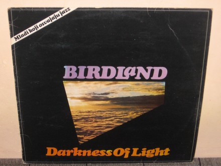 Birdland - Darkness Of Light