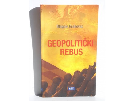 Blagoje Grahovac - Geopolitički rebus