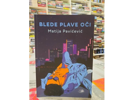 Blede plave oči - Matija Pavićević