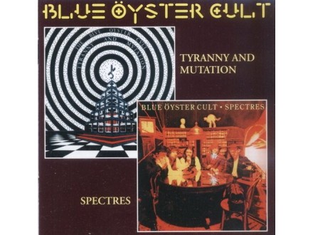 Blue Öyster Cult – Tyranny And Mutation / Spectres CD