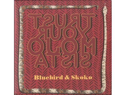 Bluebird & Skoko ‎– Trustt Your Mojo, Sista  CD