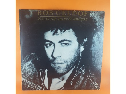 Bob Geldof ‎– Deep In The Heart Of Nowhere , LP