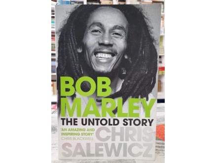 Bob Marley the untold story - Chris Salewicz