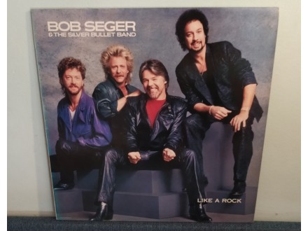 Bob Seger &;; The Silver Bullet Band ‎– Like A Rock